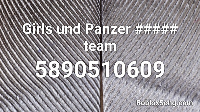 Girls und Panzer ##### team Roblox ID