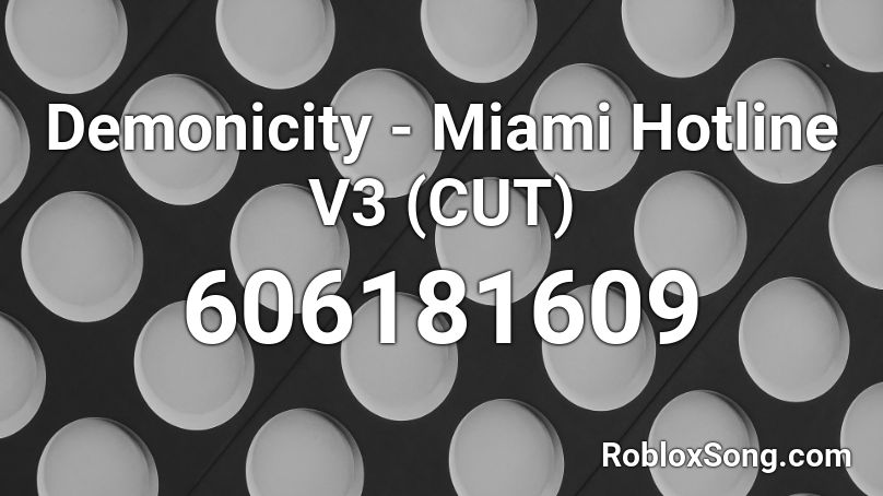 Demonicity - Miami Hotline V3 (CUT) Roblox ID
