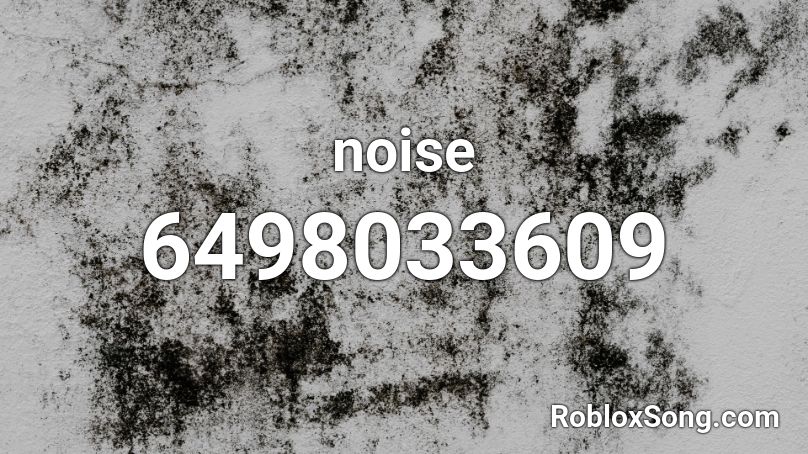 noise Roblox ID