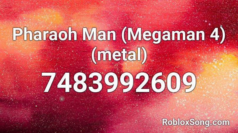 Pharaoh Man (Megaman 4) (metal) Roblox ID