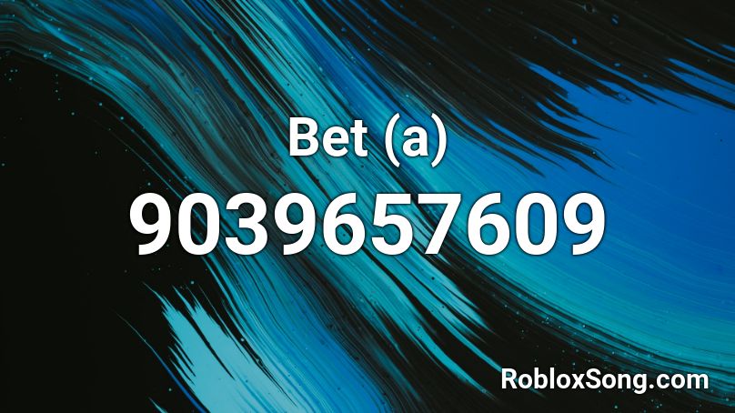 Bet (a) Roblox ID