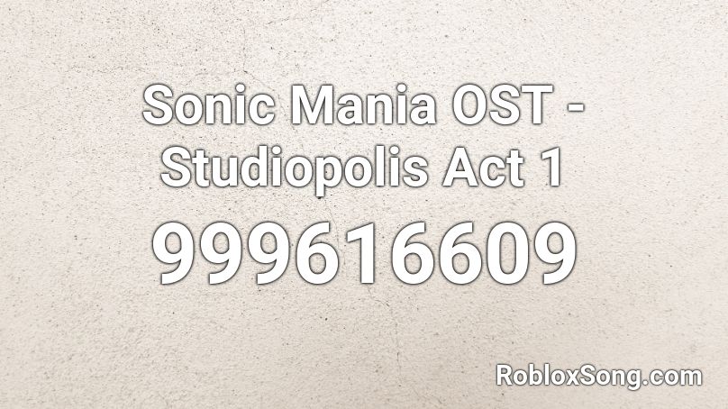 Sonic Mania OST - Studiopolis Act 1 Roblox ID