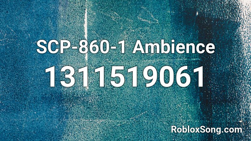 SCP-860-1 Ambience Roblox ID
