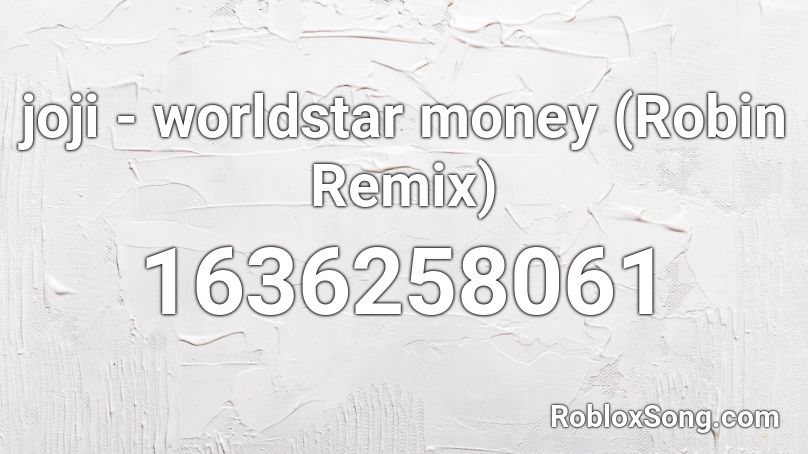 joji - worldstar money (Robin Remix) Roblox ID