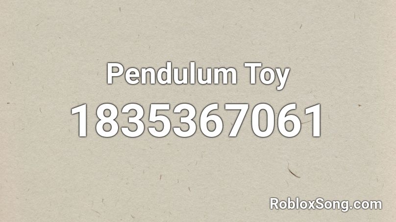 Pendulum Toy Roblox ID