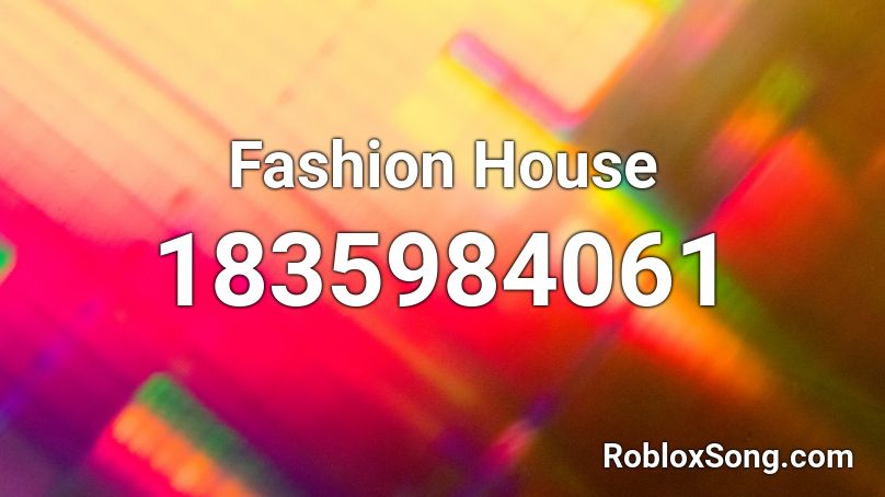 Fashion House Roblox ID