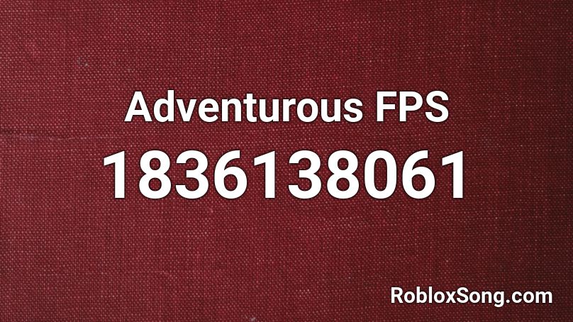 Adventurous FPS Roblox ID