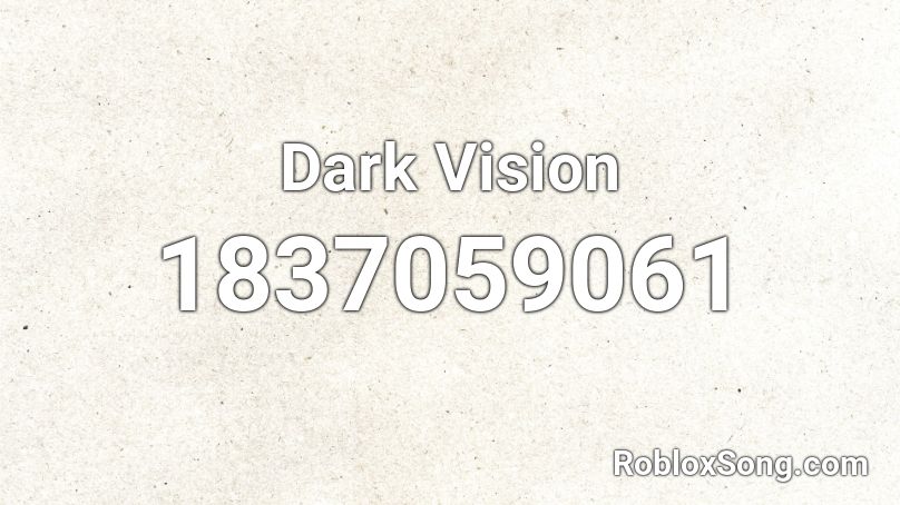 Dark Vision Roblox ID