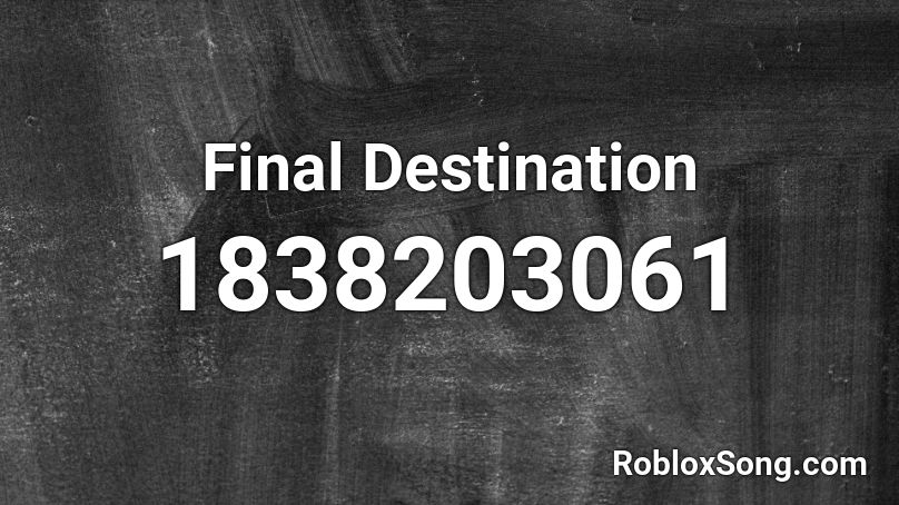 Final Destination Roblox ID