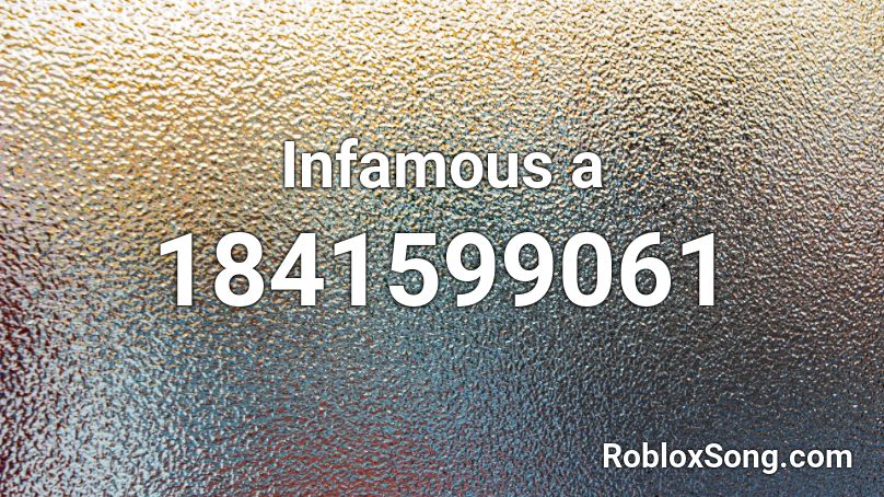 Infamous a Roblox ID - Roblox music codes