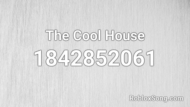 The Cool House Roblox ID