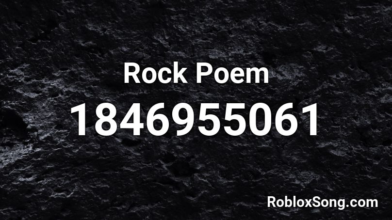 Rock Poem Roblox ID