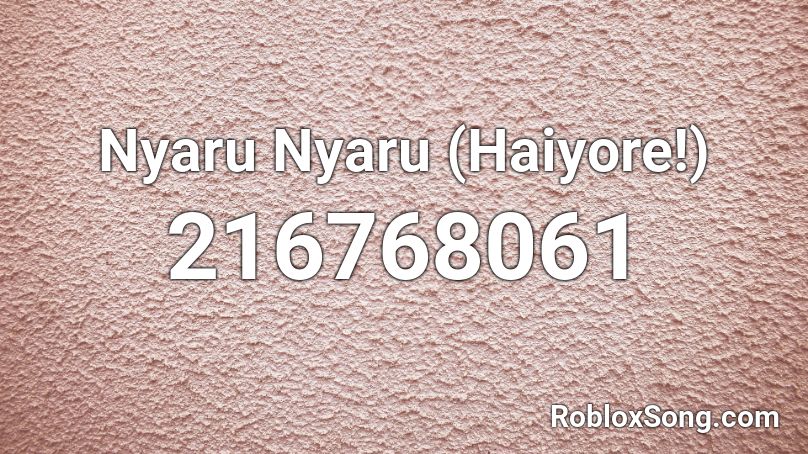 Nyaru Nyaru (Haiyore!) Roblox ID