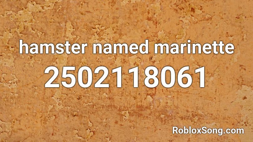 hamster named marinette Roblox ID