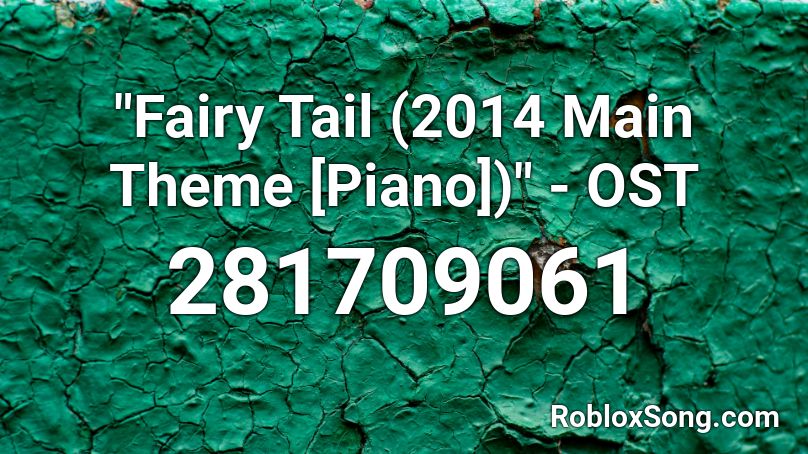 Fairy Tail 2014 Main Theme Piano Ost Roblox Id Roblox Music Codes - fairy tail roblox piano