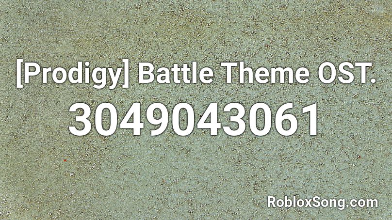 [Prodigy] Battle Theme OST. Roblox ID