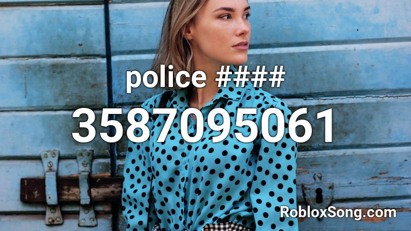 police #### Roblox ID