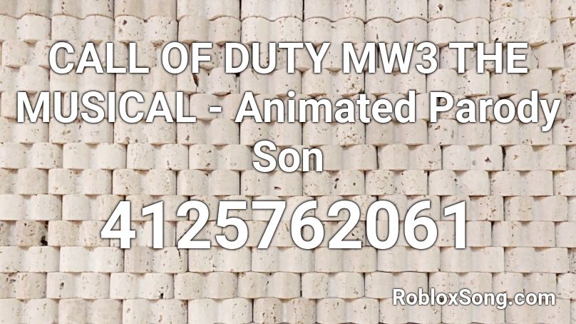 CALL OF DUTY MW3 THE MUSICAL - Animated Parody Son Roblox ID