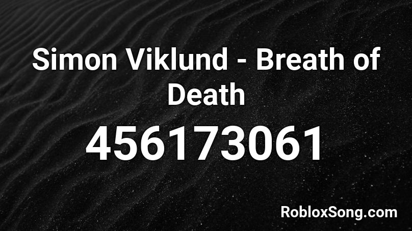 Simon Viklund - Breath of Death Roblox ID
