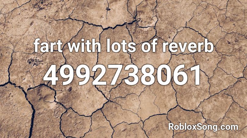 fart with lots of reverb Roblox ID