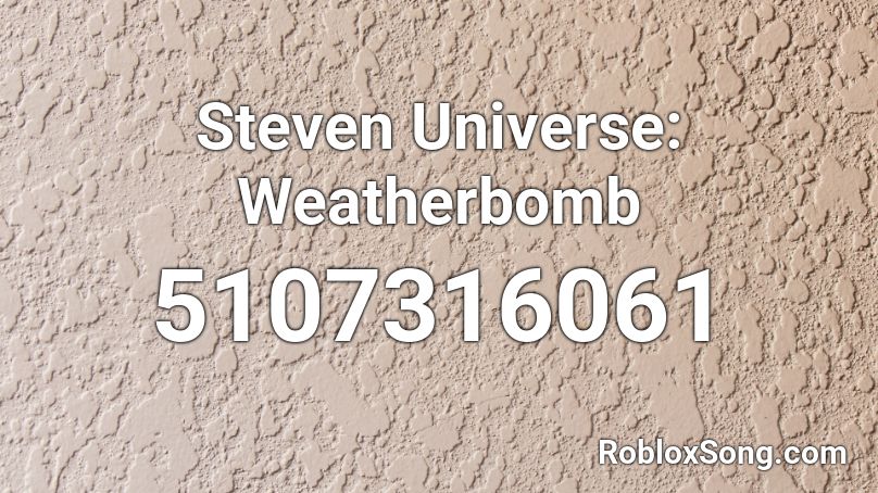 Steven Universe: Weatherbomb Roblox ID