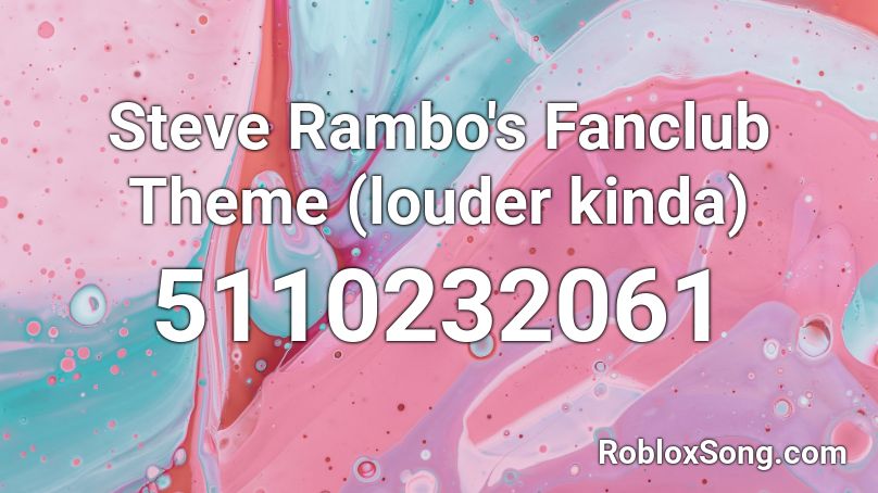 Steve Rambo's Fanclub Theme (louder kinda) Roblox ID
