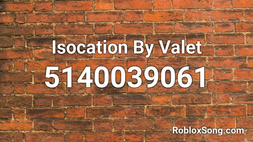 Isocation By Valet Roblox ID