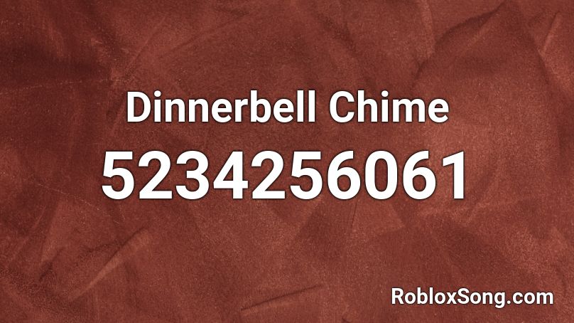 Dinnerbell Chime Roblox ID