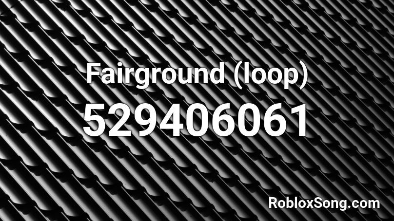 Fairground (loop) Roblox ID