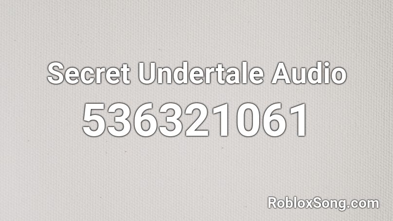 Secret Undertale Audio Roblox ID