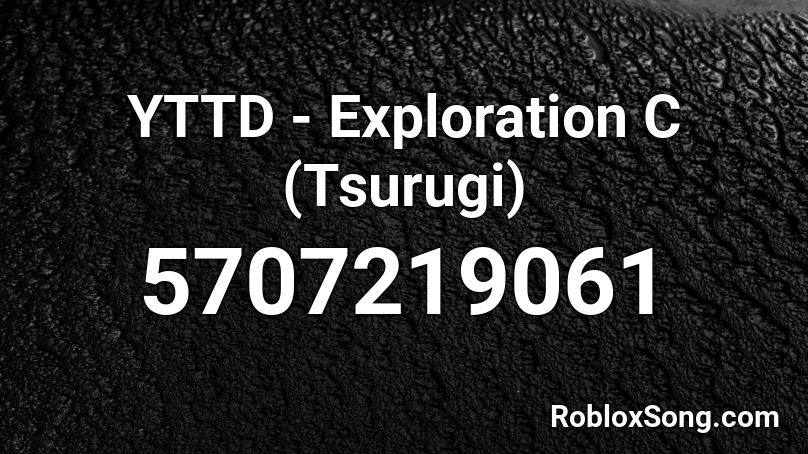 YTTD - Exploration C (Tsurugi) Roblox ID