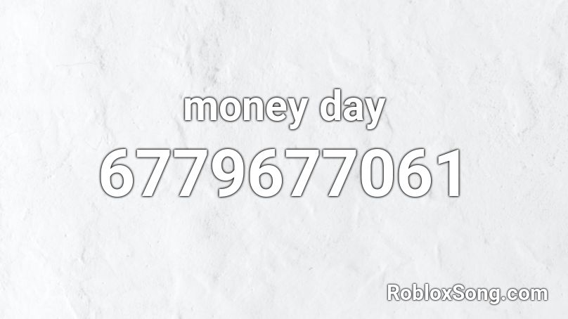 money day Roblox ID