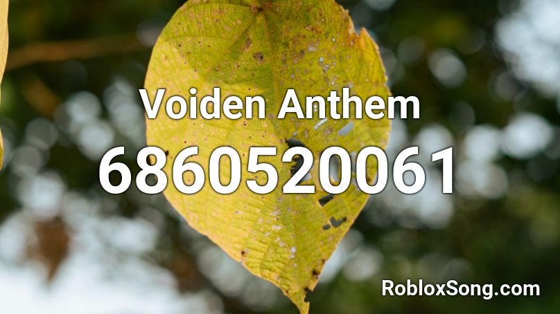 Voiden Anthem Roblox ID