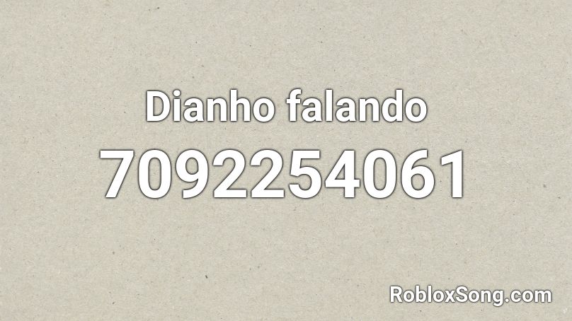 Dianho falando Roblox ID