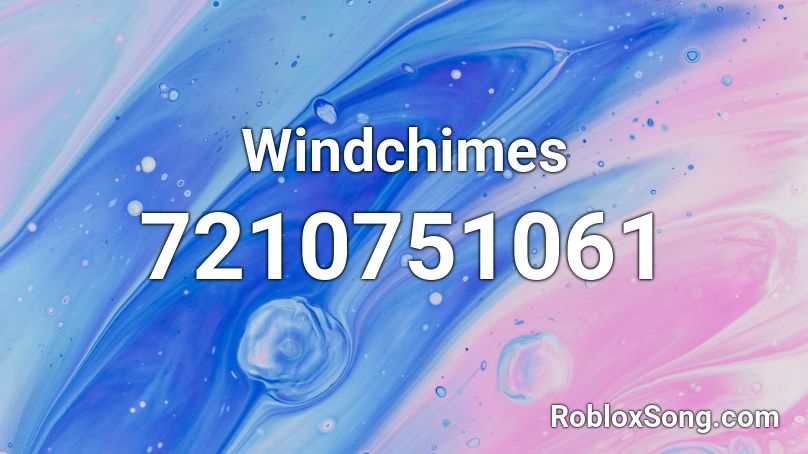 Windchimes Roblox ID