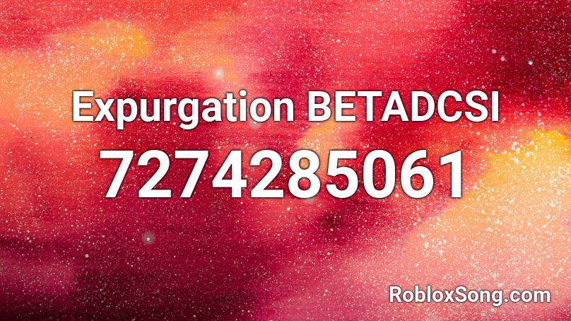 Expurgation BETADCSI Roblox ID