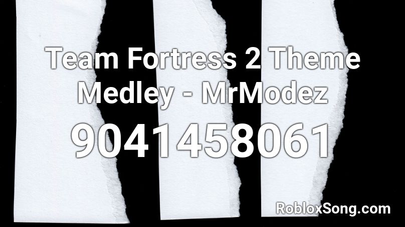Team Fortress 2 Theme Medley - MrModez Roblox ID