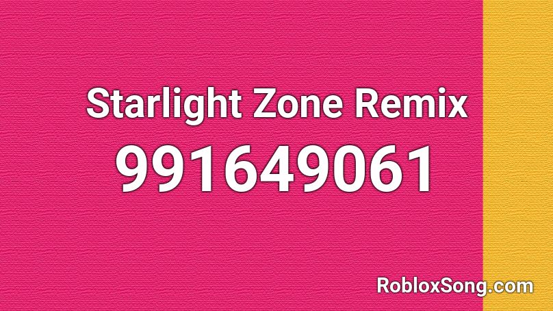 Starlight Zone Remix Roblox ID