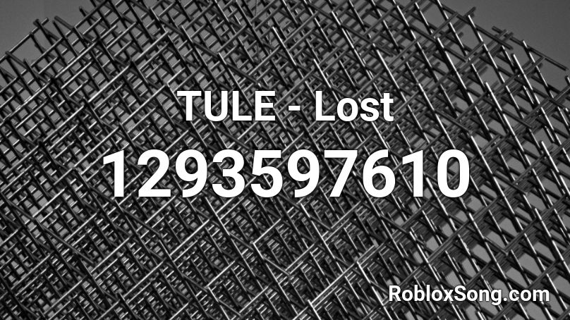 TULE - Lost Roblox ID