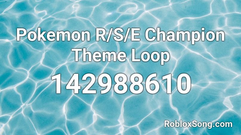 Pokemon R/S/E Champion Theme Loop Roblox ID