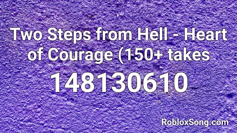 Two Steps from Hell - Heart of Courage (150+ takes Roblox ID