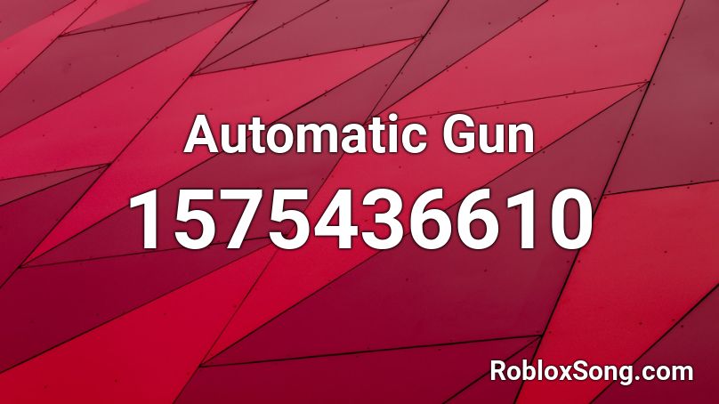 Automatic Gun Roblox ID