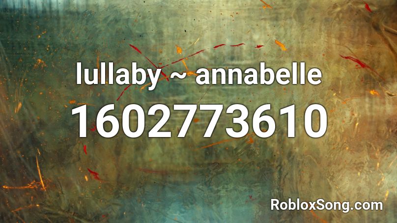 lullaby ~ annabelle Roblox ID