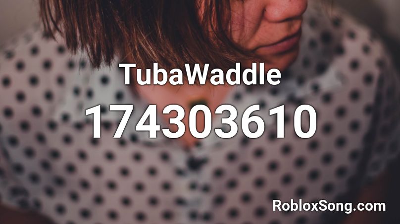 TubaWaddle Roblox ID