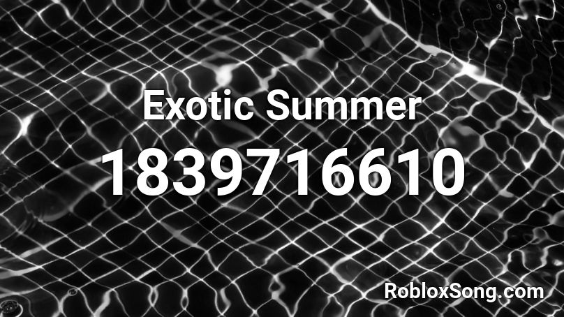 Exotic Summer Roblox ID