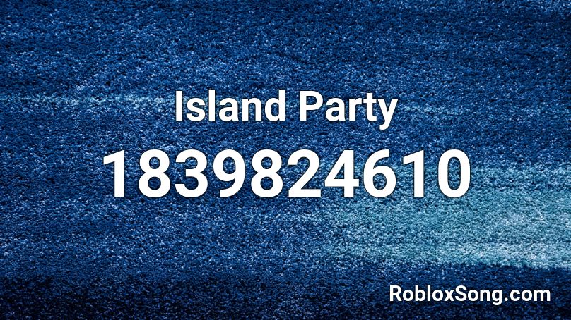 Island Party Roblox ID