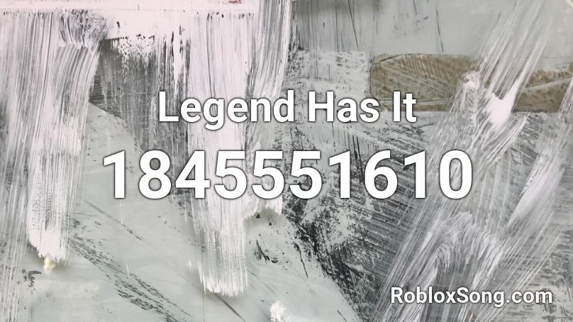 Legend Has It Roblox ID