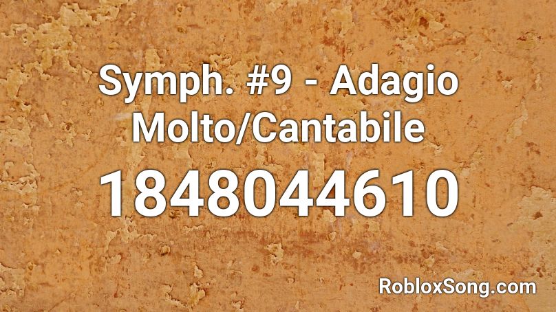 Symph. #9 - Adagio Molto/Cantabile Roblox ID