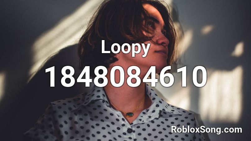 Loopy Roblox ID