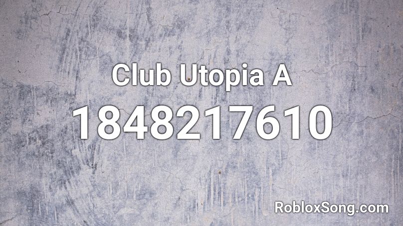 Club Utopia A Roblox ID